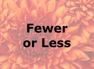 Fewer or Less